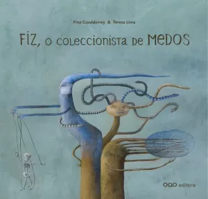 FIZ, O COLECCIONISTA DE MEDOS