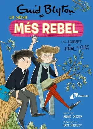 ENID BLYTON. LA NENA MÉS REBEL, 8. LA NENA MÉS REBEL I EL CONCERT DE FINAL DE CURS