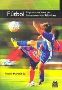 FÚTBOL. PROGRAMACIÓN ANUAL DEL ENTRENAMIENTO DE ALEVINES