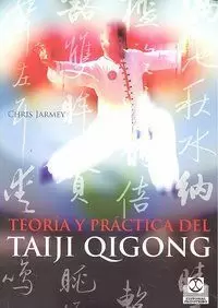 TEORÍA Y PRÁCTICA DEL TAIJI QIGONG