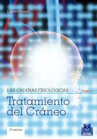 CADENAS FISIOLÓGICAS, LAS (TOMO V). TRATAMIENTO DEL CRÁNEO