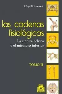 CADENAS FISIOLÓGICAS, LAS (TOMO II). LA CINTURA PÉLVICA Y EL MIEMBRO INFERIOR (COLOR)
