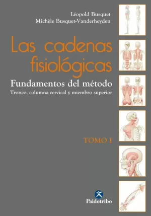 LAS CADENAS FISIOLÓGICAS, LAS (TOMO I)