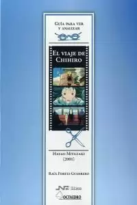 EL VIAJE DE CHIHIRO, DE HAYAO MIYAZAKI EL VIAJE DE CHIHIRO, DE HAYAO MIYAZAKI
