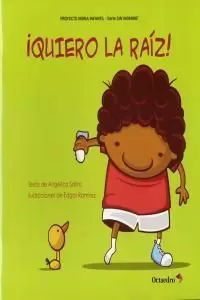 ¡QUIERO LA RAÍZ!