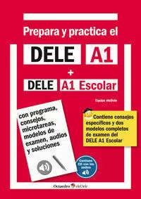 PREPARA Y PRACTICA EL DELE A1 + DELE A1  ESCOLAR + CD AUDIOS