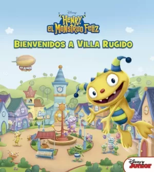 HENRY, EL MONSTRUO FELIZ. BIENVENIDOS A VILLA RUGIDO