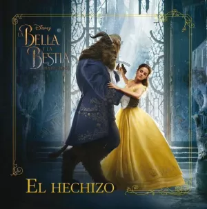 LA BELLA Y LA BESTIA. EL HECHIZO LA BELLA Y LA BESTIA. EL HECHIZO