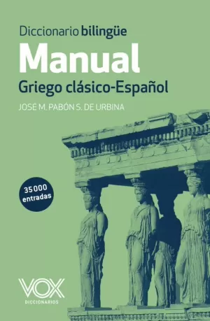 DICCIONARIO MANUAL GRIEGO. GRIEGO CLÁSICO-ESPAÑOL