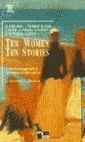 TEN WOMEN TEN STORIES+CD NE
