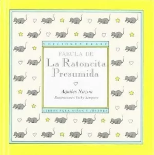 FÁBULA DE LA RATONCITA PRESUMIDA FÁBULA DE LA RATONCITA PRESUMIDA