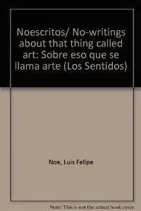 NOESCRITOS SOBRE ESO QUE SE LLAMA ARTE
