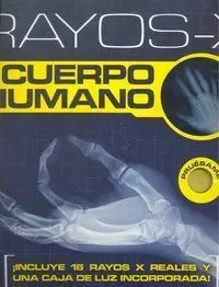 RAYOS X - EL CUERPO HUMANO RAYOS X - EL CUERPO HUMANO