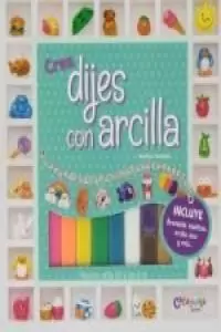CREA DIJES CON ARCILLA CREA DIJES CON ARCILLA