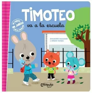 TIMOTEO VA A LA ESCUELA TIMOTEO VA A LA ESCUELA