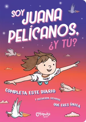 SOY JUANA PELÍCANOS, ¿Y TÚ? SOY JUANA PELÍCANOS, ¿Y TÚ?