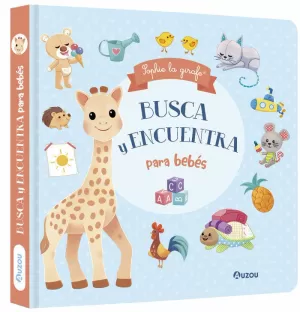 SOPHIE LA GIRAFE. BUSCA Y ENCUENTRA PARA BEBÉS