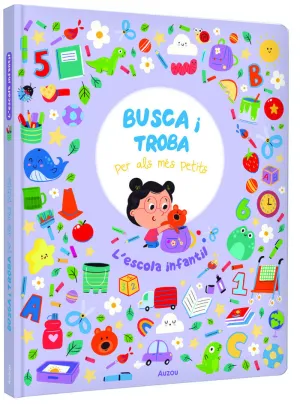 L'ESCOLA INFANTIL. BUSCA I TROBA PER ALS MÉS PETITS