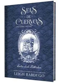 SEIS DE CUERVOS UNA COSTA OSCURA CARTAS DESDE KETTERDAM