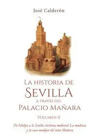 LA HISTORIA DE SEVILLA A TRAVES DEL PALACIO MAÑARA