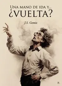 UNA MANO DE IDA Y VUELTA
