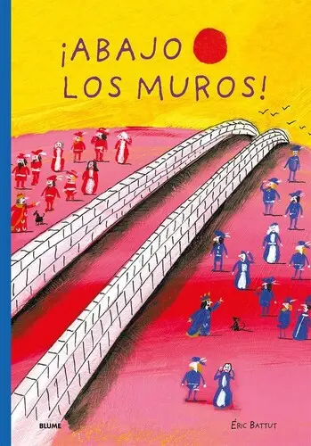 ¡Abajo los muros!: Un libro que derriba fronteras