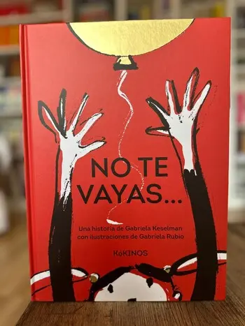 “No te vayas…”: un álbum ilustrado sobre el cambio, la pérdida y la memoria